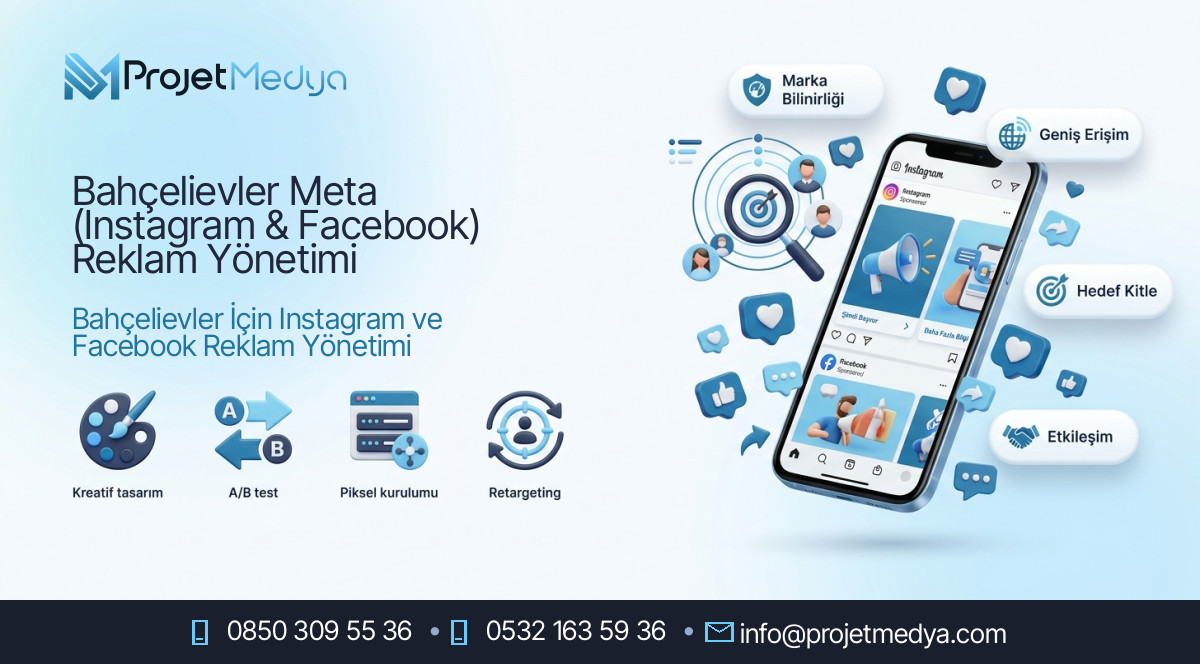 Bahçelievler Meta (Instagram & Facebook) Reklam Yönetimi