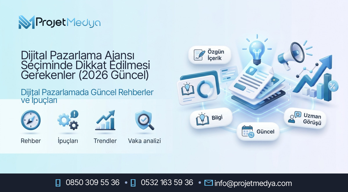 Dijital Pazarlama Ajansı Seçiminde Dikkat Edilmesi Gerekenler (2026 Güncel)
