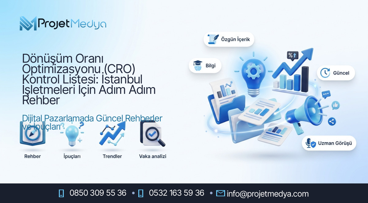 Dönüşüm Oranı Optimizasyonu (CRO) Kontrol Listesi: İstanbul İşletmeleri İçin Adım Adım Rehber