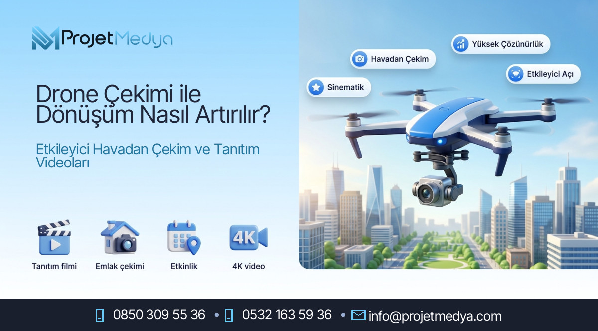 Drone Çekimi ile Dönüşüm Nasıl Artırılır?