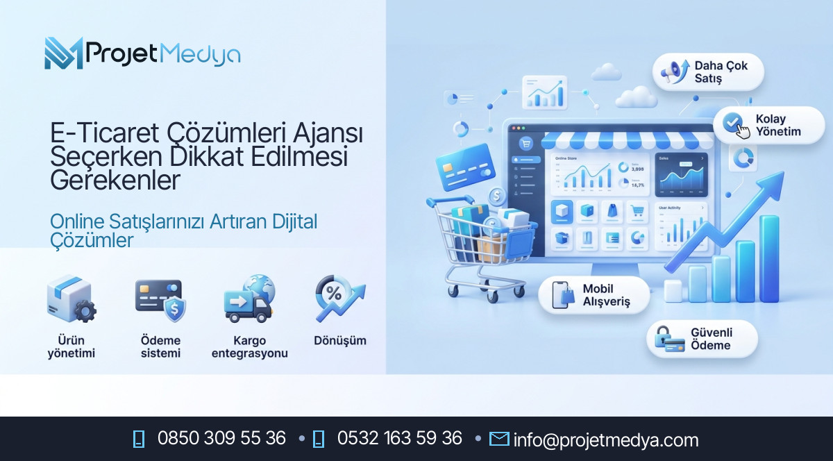 E-Ticaret Çözümleri Ajansı Seçerken Dikkat Edilmesi Gerekenler