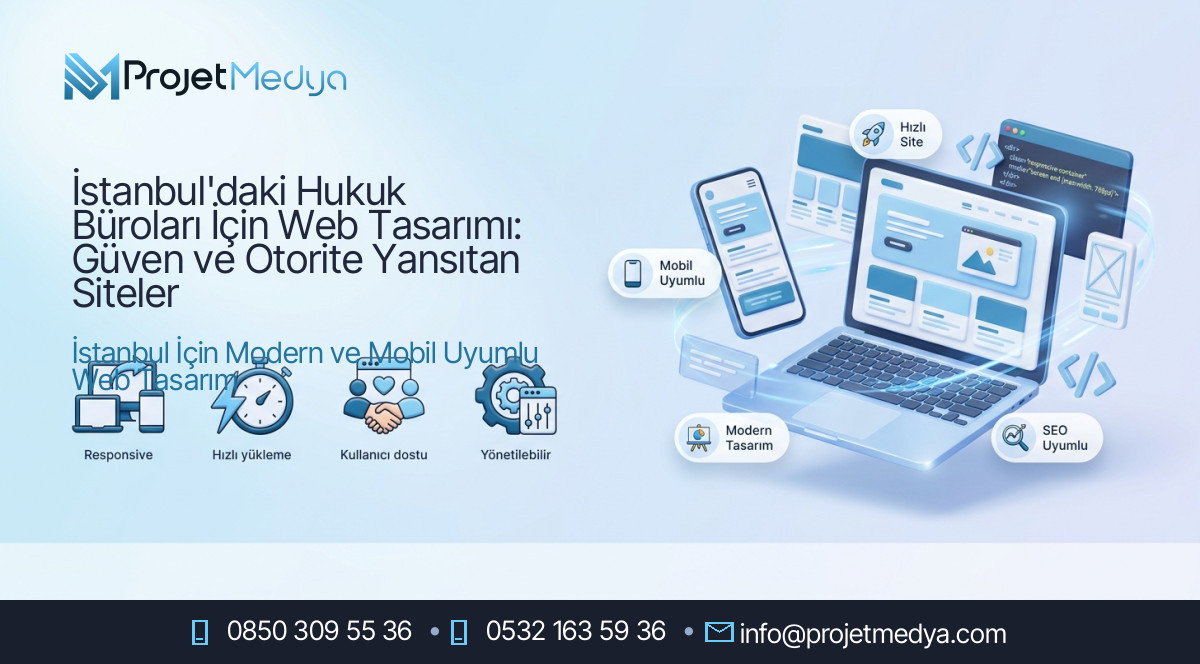 İstanbul'daki Hukuk Büroları İçin Web Tasarımı: Güven ve Otorite Yansıtan Siteler