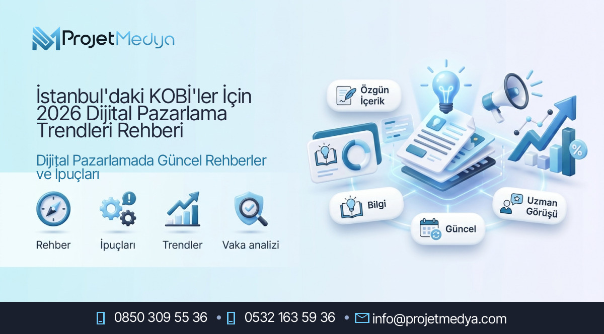 İstanbul'daki KOBİ'ler İçin 2026 Dijital Pazarlama Trendleri Rehberi