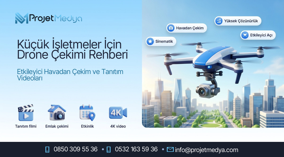 Küçük İşletmeler İçin Drone Çekimi Rehberi