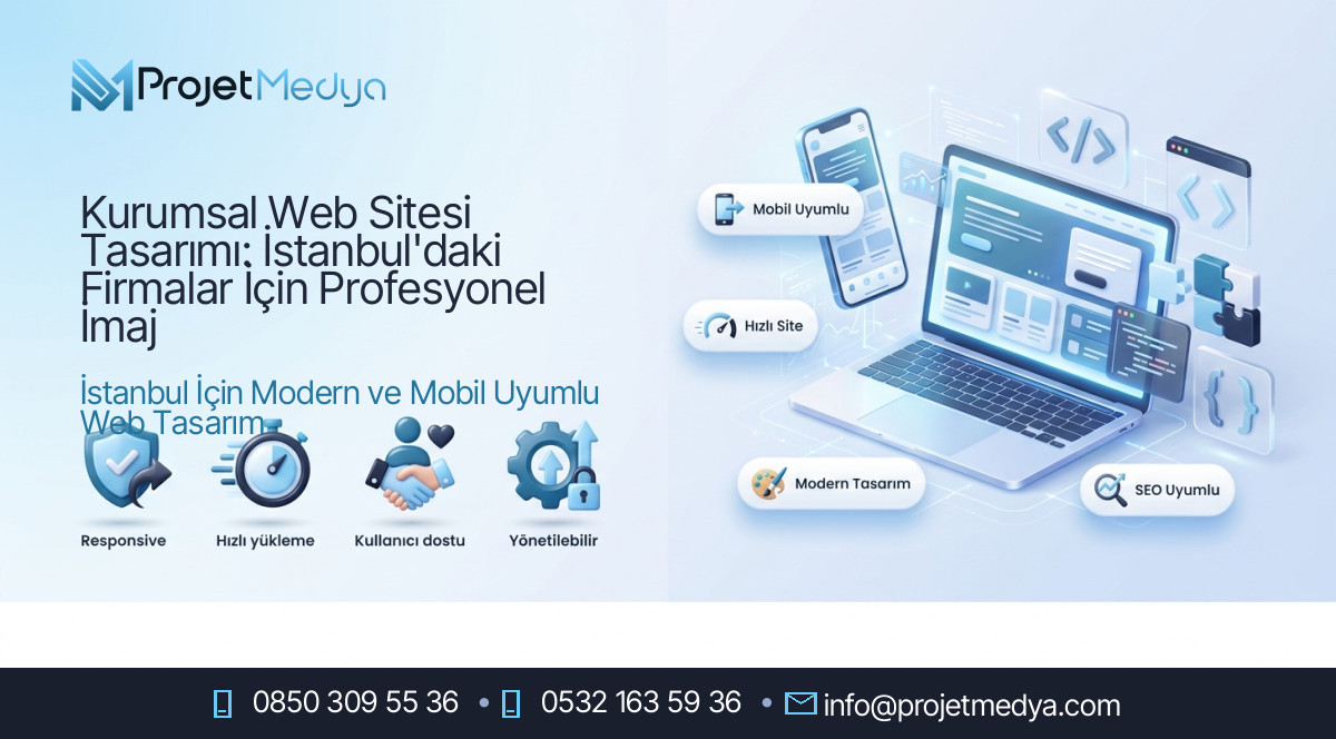 Kurumsal Web Sitesi Tasarımı: İstanbul'daki Firmalar İçin Profesyonel İmaj