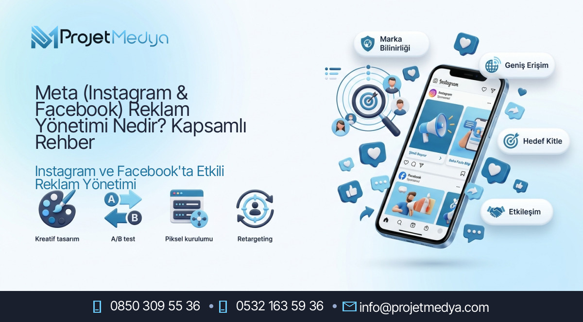 Meta (Instagram & Facebook) Reklam Yönetimi Nedir? Kapsamlı Rehber