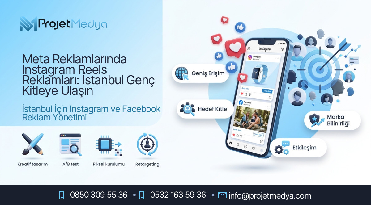 Meta Reklamlarında Instagram Reels Reklamları: İstanbul Genç Kitleye Ulaşın