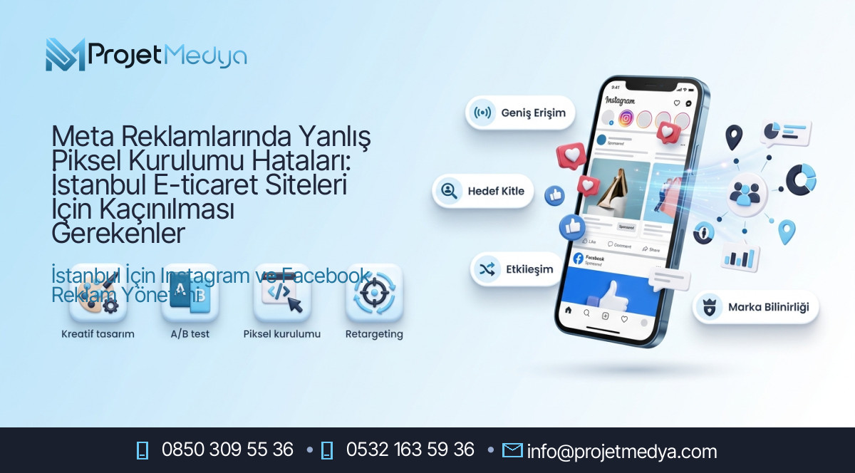 Meta Reklamlarında Yanlış Piksel Kurulumu Hataları: İstanbul E-ticaret Siteleri İçin Kaçınılması Gerekenler