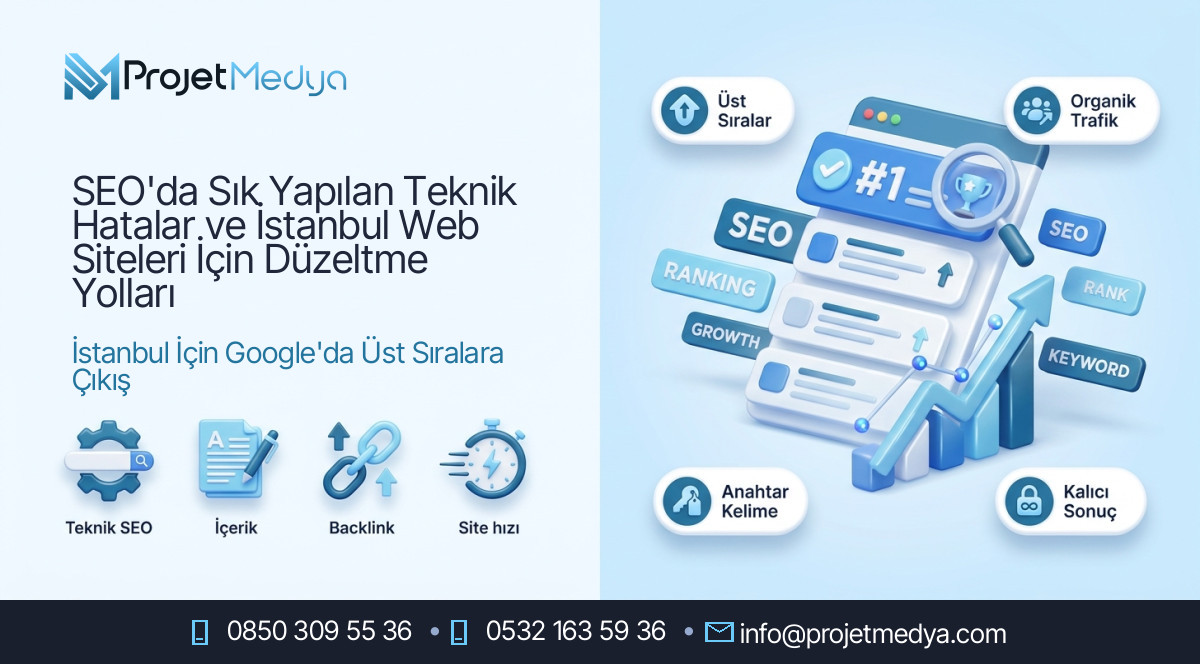 SEO'da Sık Yapılan Teknik Hatalar ve İstanbul Web Siteleri İçin Düzeltme Yolları