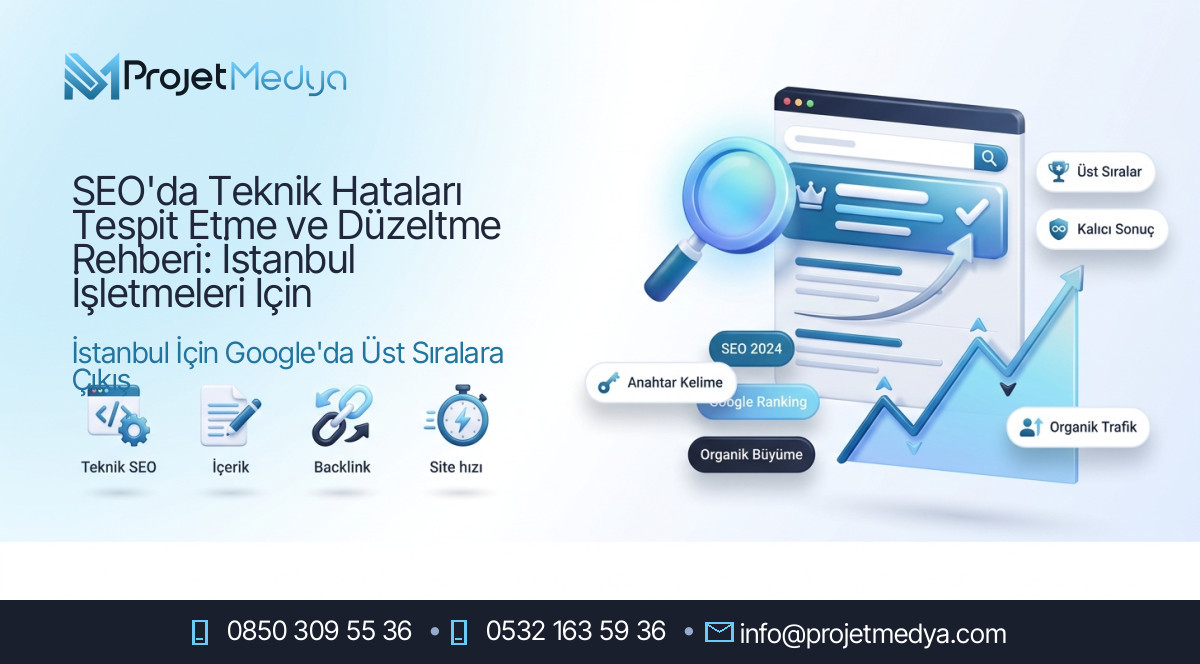 SEO'da Teknik Hataları Tespit Etme ve Düzeltme Rehberi: İstanbul İşletmeleri İçin