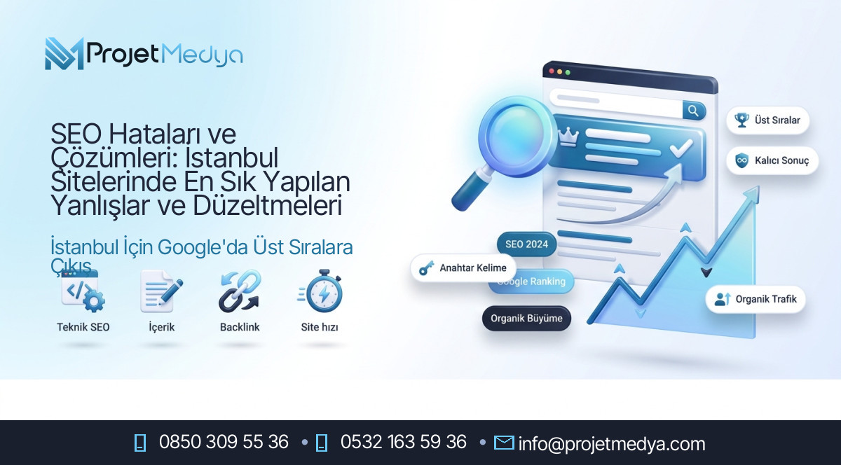 SEO Hataları ve Çözümleri: İstanbul Sitelerinde En Sık Yapılan Yanlışlar ve Düzeltmeleri