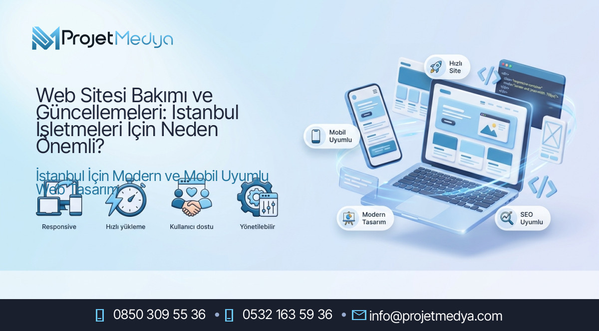 Web Sitesi Bakımı ve Güncellemeleri: İstanbul İşletmeleri İçin Neden Önemli?