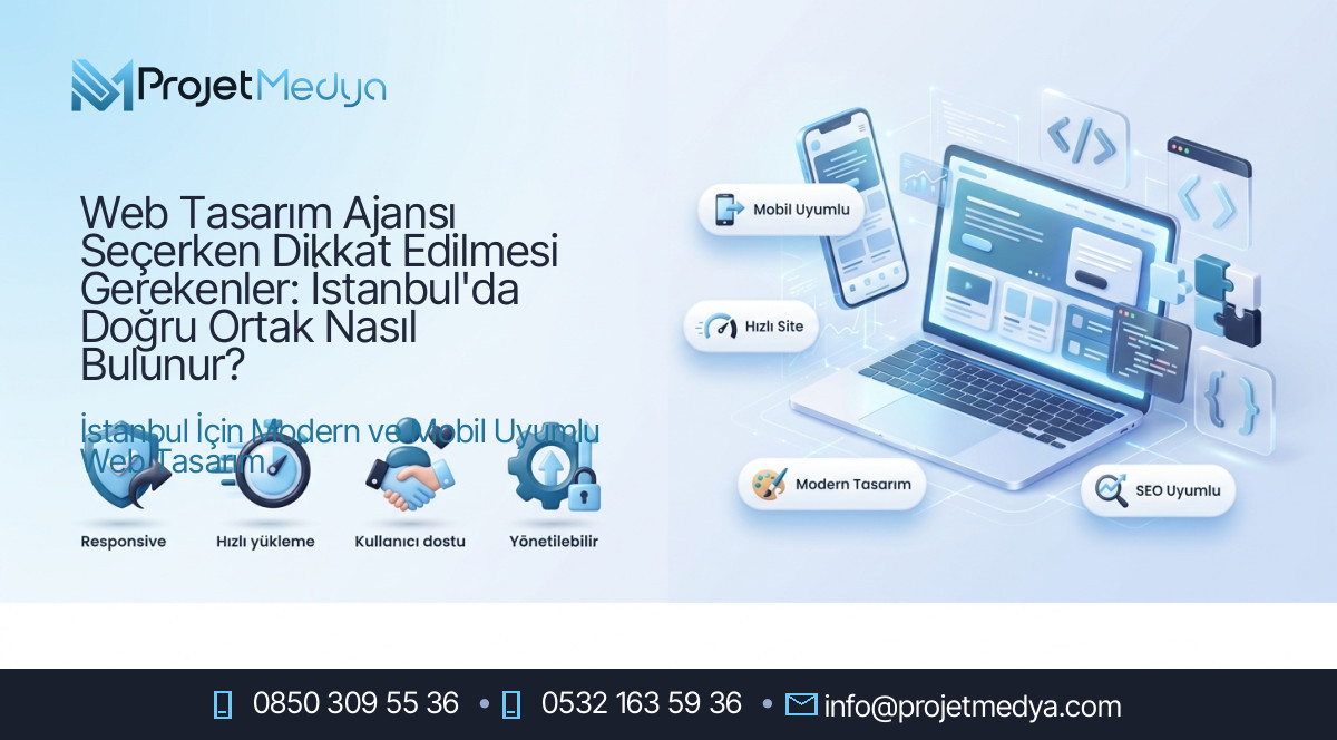 Web Tasarım Ajansı Seçerken Dikkat Edilmesi Gerekenler: İstanbul'da Doğru Ortak Nasıl Bulunur?