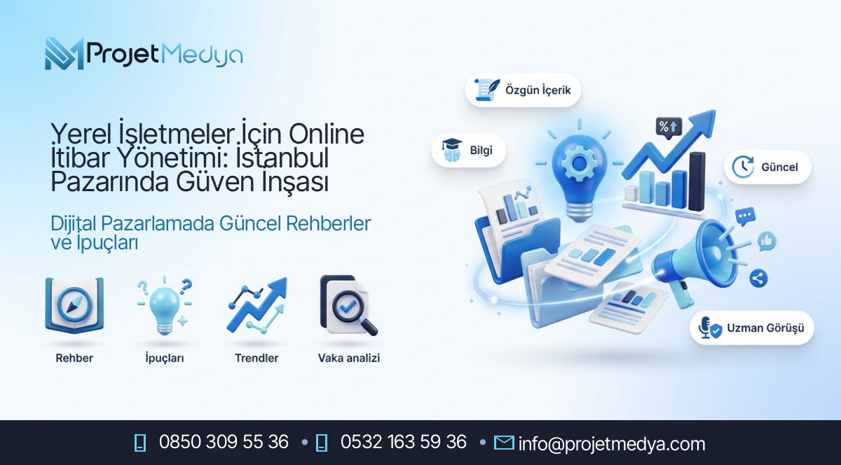 Yerel İşletmeler İçin Online İtibar Yönetimi: İstanbul Pazarında Güven İnşası